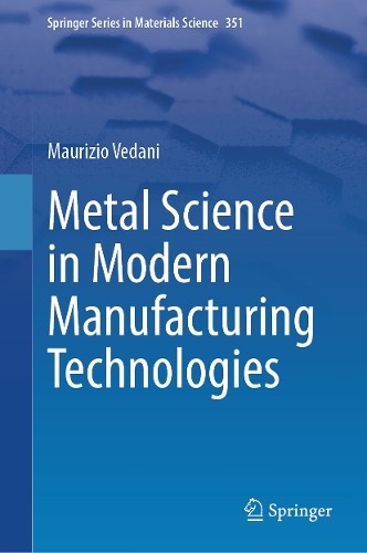 Metal Science in Modern Manufacturing Technologies - 9783031971242