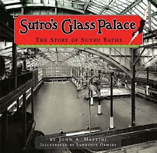 SUTRO'S GLASS PALACE: THE STORY OF SUTRO BATHS By John A. Martini Mint Condition