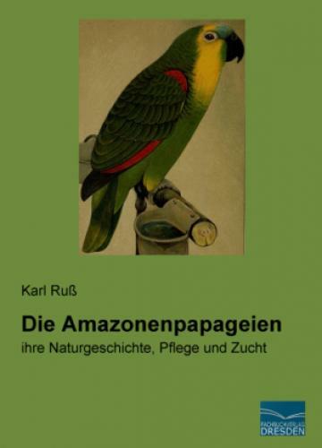 Thumbnail - Die Amazonenpapageien Ihre Naturgeschichte, Pflege Und Zucht 3004