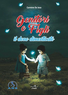 Genitori E Figli. Il Dono Dimenticato Carmine De Ieso L'onda 2023
