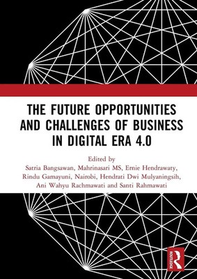 The Future Opportunities and Challenges of Business in Digital Era 4.0 | Buch