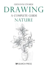 Drawing- A Complete Guide: Nature (Art of Drawing)
