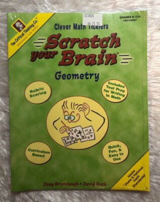 Scratch Your Brain Geometry Clever Math Ticklers Grades 8 - 12+ Fun Math New