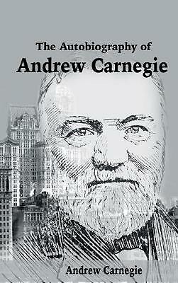 The Autobiography of Andrew Carnegie by Andrew Carnegie (Hardcover, 2017)