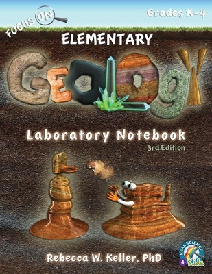 Rebecca W. Keller | Focus On Elementary Geology Laboratory Notebook 3rd Edition