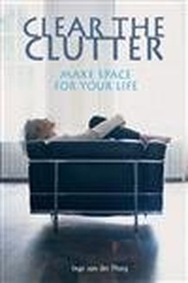 Clear the Clutter, Make Space For Y..., Ploeg, Inge van