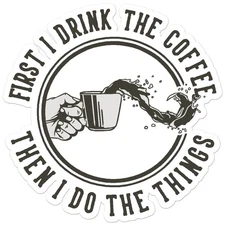 Drink Coffee Do Things - Vinyl Decal Sticker - Car Window Laptop - ebn8898