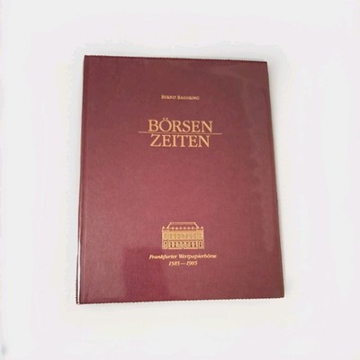 Börsen - Zeiten. Frankfurt in vier Jahrhunderten zwischen Antwerpen, Wien, New Y