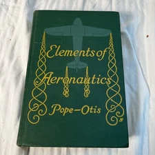 Elements of Aeronautics by Francis Pope & Arthur Otis, 1941, HC- Flying - Flight