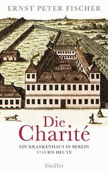 Die Charité: Ein Krankenhaus in Berlin - 1710 bis h... | Buch | Zustand sehr gut