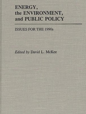McKee - Energy the Environment and Public Policy  Issues for the 199 - X555z