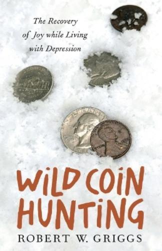 Robert W Griggs Wild Coin Hunting (Tascabile) (PRESALE 01/11/2024)