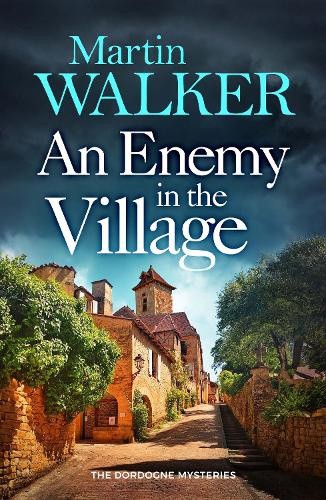 An Enemy in the Village (Dordogne Mysteries The) by Martin Walker [Paperback]