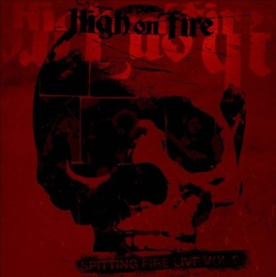 Spitting Fire Live, Vol. 2 by High on Fire