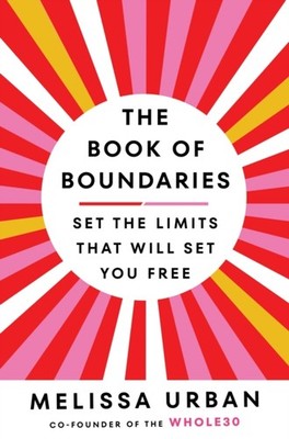 The Book of Boundaries: Set the limits that will set  by Melissa Urban PAPERBACK