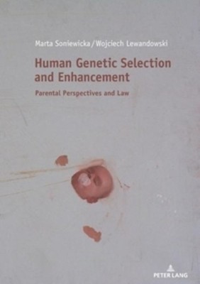 Human Genetic Selection and Enhancement Wojciech Lewandowski