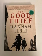 Good Thief by Hannah Tinti (2008) Advance Reading Copt ARC