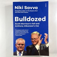 Bulldoze Scott Morrison's Fall & Anthony Albanese's Rise by Niki Savva Politics