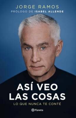 Así Veo Las Cosas: Lo Que Nunca Te Conté / The Way I See Things: What I Never
