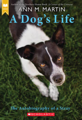 A Dog's Life: Autobiography of a Stray - Paperback By Ann M. Martin - GOOD