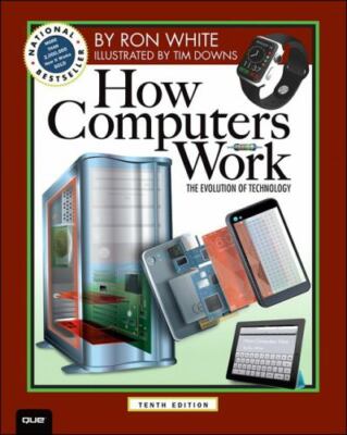How Computers Work by White, Ron; Downs, Timothy