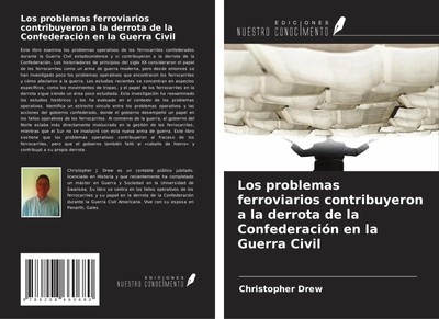 Los problemas ferroviarios contribuyeron a la derrota de la Confederación en...