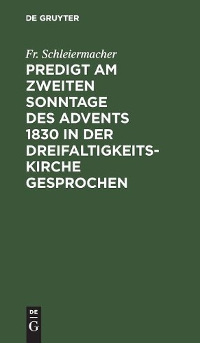 Fr Schleiermach Predigt am zweiten Sonntage des Advents 1830 in der D (Hardback)