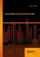 SpiritualitäT Und Die Wissenschaft Harald Reichelt