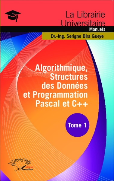 Algorithmique, Structures Des DonnéEs Et Programmation Pascal Et C++ Tome 1 Seri-image
