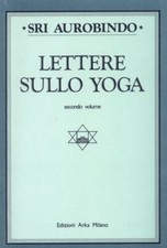 LIBRO LETTERE SULLO YOGA 2 VOL. - SRI AUROBINDO
