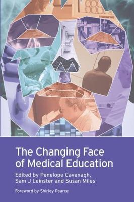 The Changing Face of Medical Education by Cavenagh; Penelope, Leinster