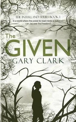 The Given: Interland Series Book #1 by Clark, Gary Paperback / softback Book The