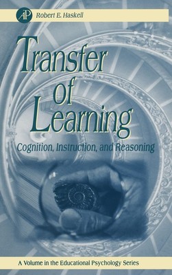 Transfer of Learning: Cognition and Instruction (Volume .) (Educational Psyc...