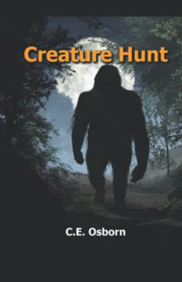 Creature Hunt -  NEW C E Osborn 2019