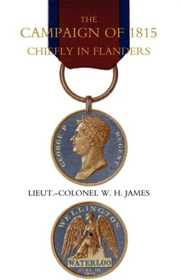 R. E. James R. E. Lieut -Colonel W. H. (u. a.) | Campaign of 1815 Chiefly in...
