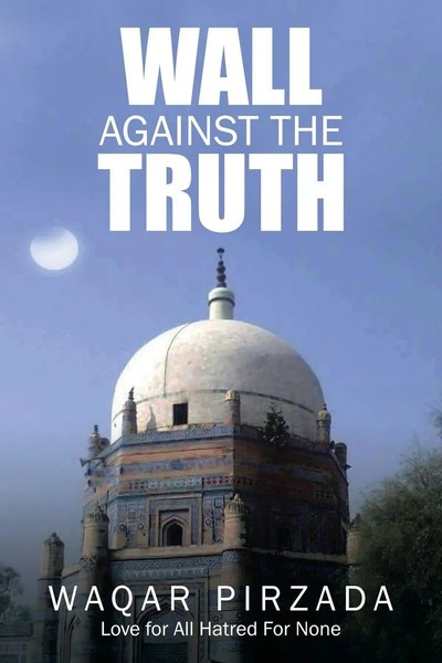 Waqar Pirzada | Wall Against The Truth | Taschenbuch | Englisch (2017) | Xlibris-image