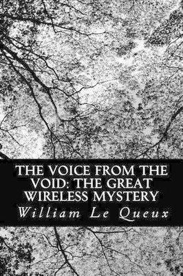 The Voice from the Void: The Great Wireless Mystery by William Le Queux (English