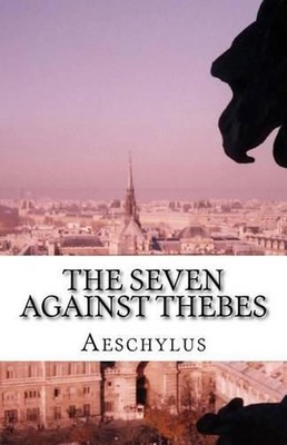 The Seven Against Thebes by Aeschylus (English) Paperback Book