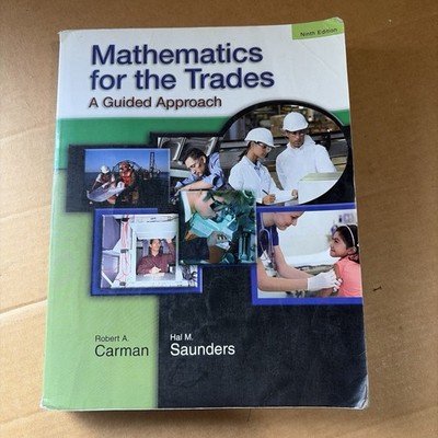Mathematics for the Trades: A Guided Approach [9th Edition]  -  Robert A. Carman
