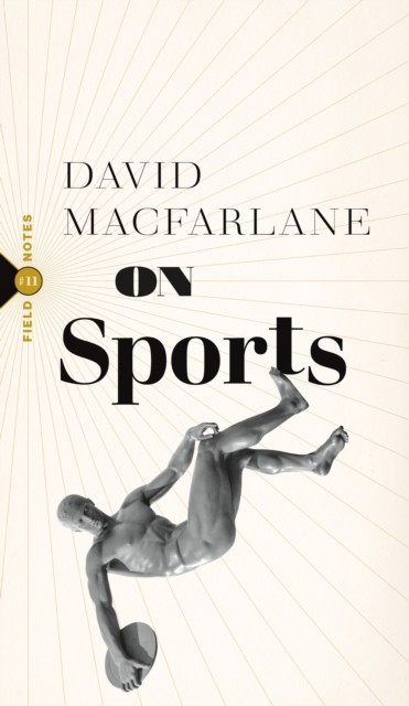 On Sports by David Macfarlane (Paperback Book)
