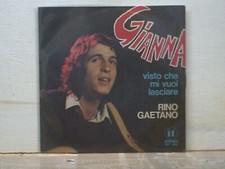 RINO GAETANO- 45 GIRI- " GIANNA-VISTO CHE MI VUOI LASCIARE"--M/M