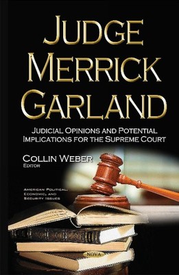 Judge Merrick Garland: Judicial Opinions & Potential Implications for the Suprem