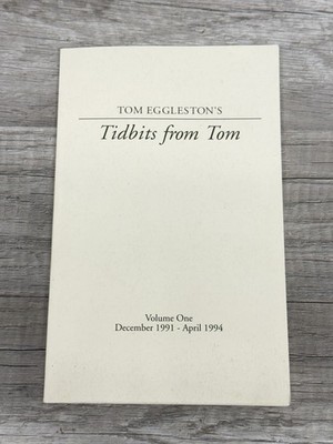 Tidbits from Tom: Volume One, Eggleston, Tom, Good Cond 1994 Thomas W. Eggleston
