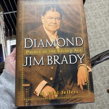 Diamond Jim Brady: Prince of the Gilded Age by H. Paul Jeffers (English) Hardcov