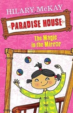 Paradise House: 4: Magic In The Mirro..., Mckay, Hilary