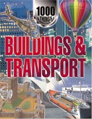 1000 Things You Should Know About Buildings and Transport [Jun 01, 2000] Farndon