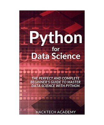 Python for Data Science: The Perfect and Complete Beginner's Guide to Master Dat