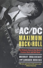 AC/DC: Maximum Rock & Roll: The Ultimate Story of the World&rsquo;s Greatest Roc...