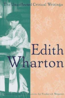 Edith Wharton: The Uncollected Critical Writings by Edith Wharton