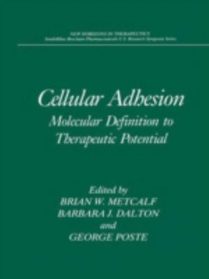Cellular Adhesion: Molecular Definition to Therapeutic Potential (New Horizons 